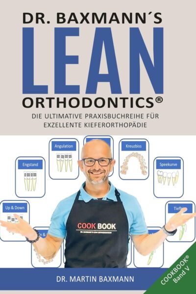 Dr Martin Baxmann Lean Orthodontics Cookbook