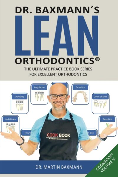 Lean Orthodontics Dr Baxmann Cookbook Volume V